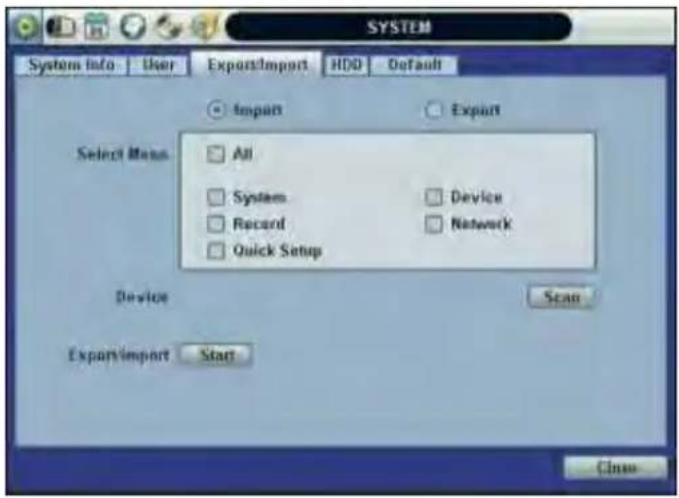 SYSTEM System info User Export/Import HDD Default • Import Select Items All System Device Record Network Quick Setup Device Scan Export/Import Start Class