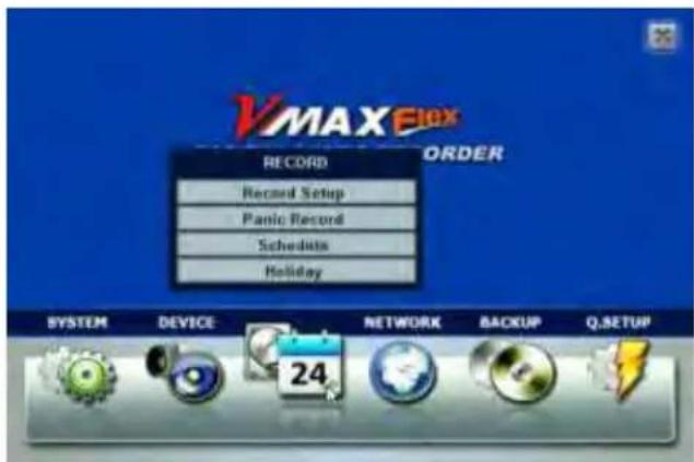 VMAXFlex RECORD ORDER Record Setup Panic Record Schedules Holiday SYSTEM DEVICE NETWORK BACKUP Q.SETUP