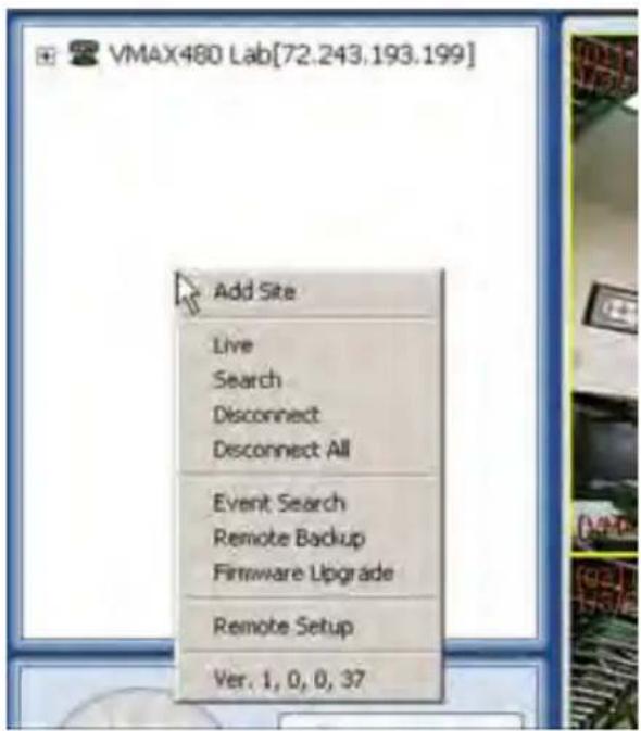 VMAX480 Lab[72.243.193.199] Add Site Live Search Disconnect Disconnect All Event Search Remote Backup Firmware Upgrade Remote Setup Ver. 1, 0, 0, 37