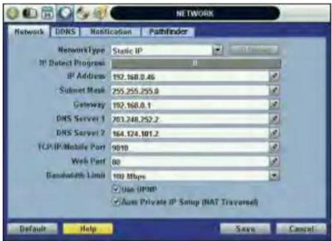 NETWORK Network DDRS Notification Pathfinder NetworkType Static IP IP Detect Progress 0 IP Address 192.168.8.46 Subset Mask 255.255.255.0 Gateway 192.168.8.1 DNS Server 1 703.248.252.2 DNS Server 2 164.124.101.2 TCP/IP/Mobile Port 9018 Web Port 80 Deselects Limit 100 Mbps Use IP/XP Auto Private IP Setup (NAT Traversed) Default Help Save Cancel