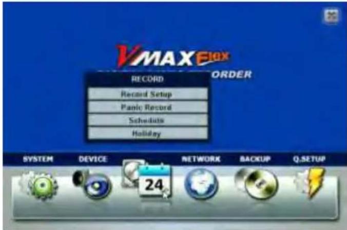 VMAXbox RECORD ORDER Record Setup Panic Record Schedules Holiday SYSTEM DEVICE NETWORK BACKUP Q.SETUP 24