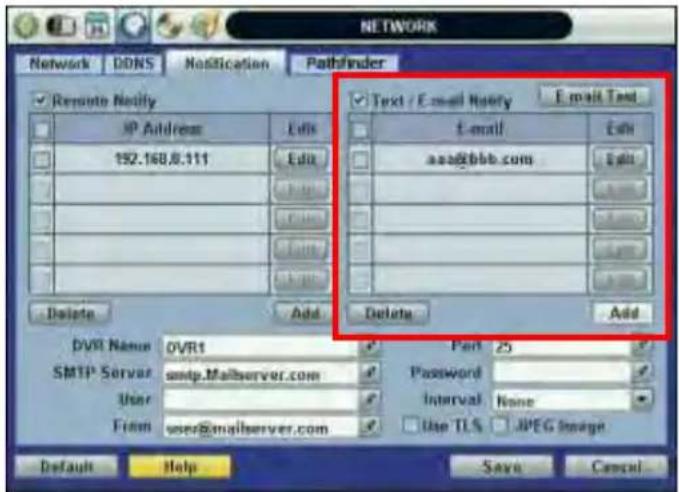 NETWORK Network DDNS Notification Pathfinder ✓ Remote Notify IP Address Edit 152.168.8.111 Edit Delete Add Text / Email Notify Email Text E-mail Edit as@bbb.com Edit Delete Add DVR Name 0VRT Ford 25 SMTP Server swtp.Mailserver.com Password User Interval None From (:mailserver.com) Use TLS JPEG Image Default Help Save Cancel