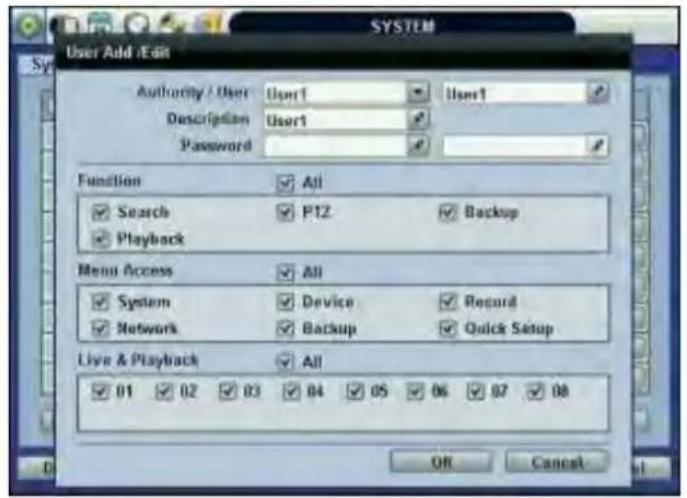 SYSTEM User Add /Edit Authority / User User1 User1 Description User1 Password Function All Search PTZ Backup Playback Menu Access All System Device Record Network Backup Quick Setup Live & Playback All 01 02 03 04 05 06 07 08 OK Cancel