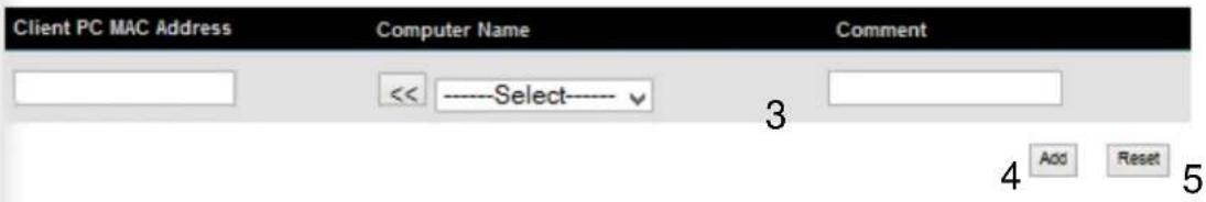 Client PC MAC Address Computer Name Comment << ——Select—— 3 4 Add Reset 5