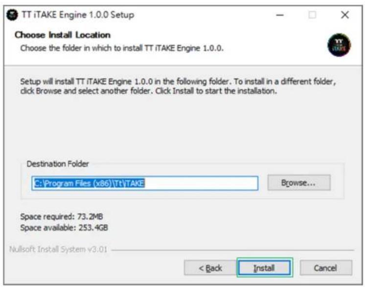 TT iTAKE Engine 1.0.0 Setup Choose Install Location Choose the folder in which to install TT iTAKE Engine 1.0.0. Setup will install TT iTAKE Engine 1.0.0 in the following folder. To install in a different folder, click Browse and select another folder. Click Install to start the installation. Destination Folder C:\Program Files (x86)\T\TAKE Browse... Space required: 73.2MB Space available: 253.4GB Nullsoft Install System v3.01 < Back Install Cancel
