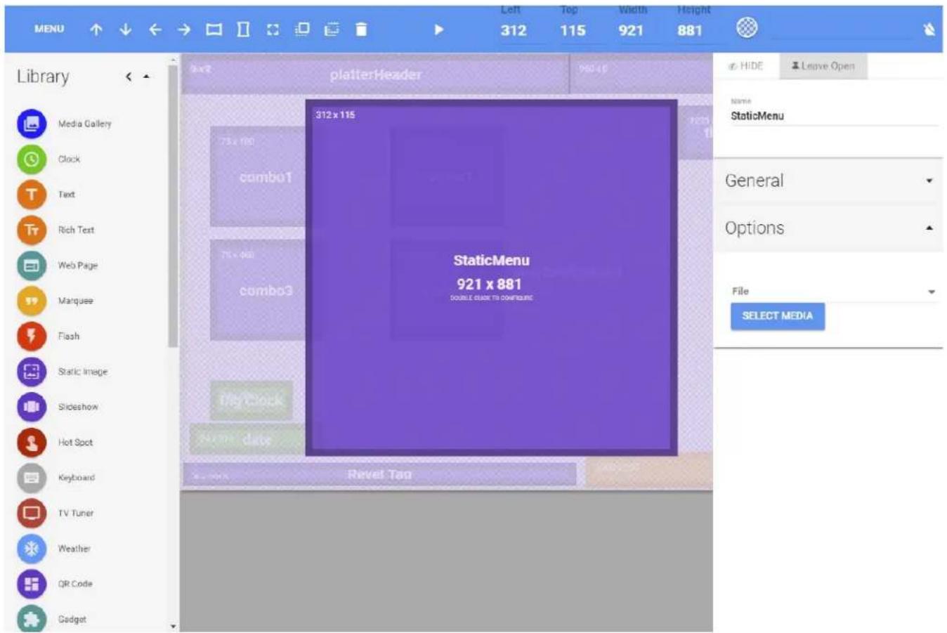 left Top Width Height 312 115 921 881 Library platterHeader HIDE Leave Open Media Gallery Clock Text Rich Text Web Page Manquee Flash Static Image Slideshow Hot Spot Keyboard TV Tuner Weather QR Code Gadget 73 x 100 combo1 75 x 460 combo3 StaticMenu 921 x 881 DOUBLE CLICK TO COMPRIERE General Options File SELECT MEDIA