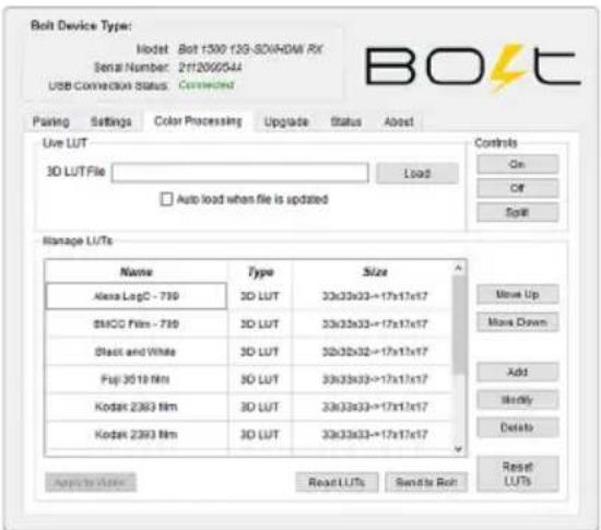Bolt Device Type: Model: Bolt 1300 12G-SDV/RDAI RX Serial Number: 2112090544 USB Connection Status: Connected Paring Settings Color Processing Upgrade Status About Live LUT 3D LUT/File Load Auto load when file is updated Manage LUTs Name Type Size Alexa LogC - 730 3D LUT 33x33x33->17x17x17 SMCC Film - 730 3D LUT 33x33x33->17x17x17 Black and White 3D LUT 30x32x32->17x17x17 Fuji 3D18 Film 3D LUT 33x33x33->17x17x17 Kodak 2363 Film 3D LUT 33x33x33->17x17x17 Kodak 2363 Film 3D LUT 33x33x33->17x17x17 Apply to video Read LUTs Send to Bolt Reset Controls On Off Split Move Up Move Down Add Modify Delete Reset LUTs