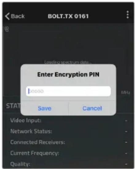 Back BOLT.TX 0161 Loading spectrum data... Enter Encryption PIN 100000 MHz STATE Save Cancel Video Input: Network Status: Connected Receivers: Current Frequency: Quality: