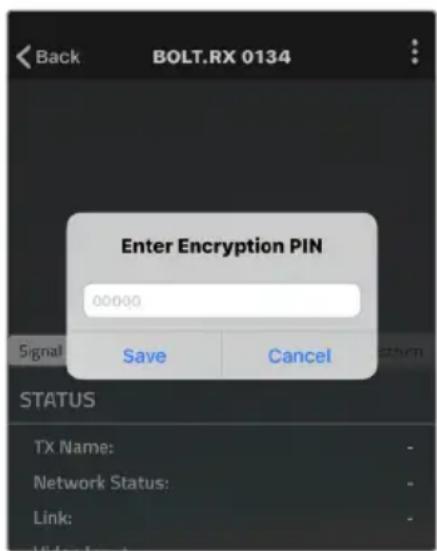 Back BOLT.RX 0134 Enter Encryption PIN 00000 Signal Save Cancel STATUS TX Name: - Network Status: - Link: -