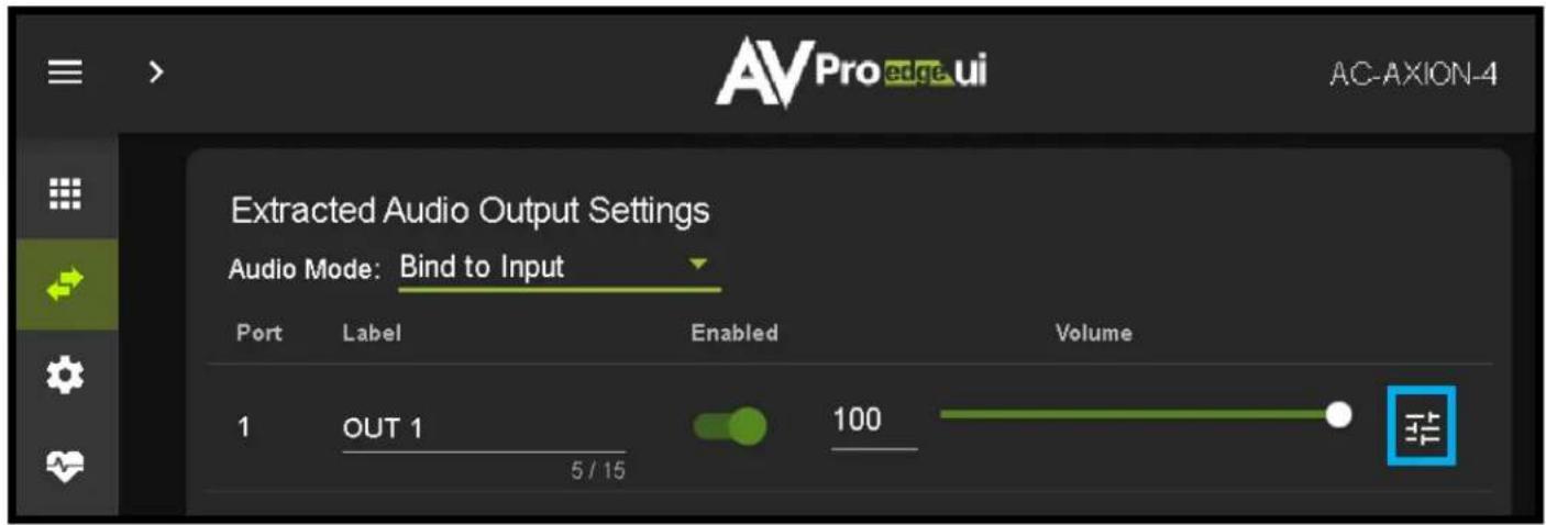 AVPro edge.ui AC-AXION-4 Extracted Audio Output Settings Audio Mode: Bind to Input Port Label Enabled Volume 1 OUT 1 100 5 / 15
