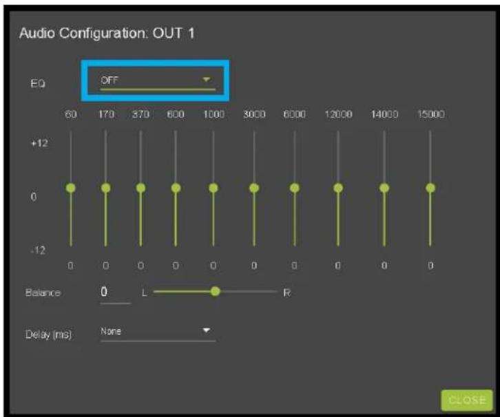 Audio Configuration: OUT 1 EQ OFF 60 170 370 600 1000 3000 6000 12000 14000 15000 +12 0 0 0 0 0 0 0 0 0 Balance 0 L R Delay (ms) None CLOSE