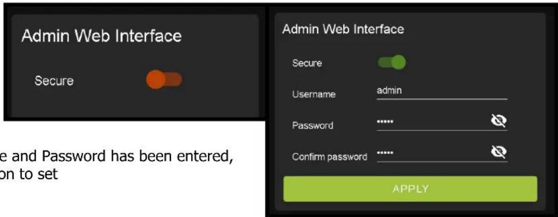Admin Web Interface Secure Admin Web Interface Secure Username admin Password ...... Confirm password ...... APPLY