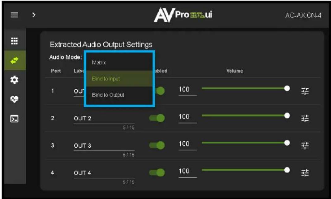 AVPro edge.ui AC-AXION-4 Extracted Audio Output Settings Audio Mode: Matrix Bind to Input Bind to Output Port Label Enabled Volume 1 OUT 100 芜 2 OUT 2 100 芜 3 OUT 3 100 芜 4 OUT 4 100 芜