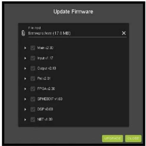 Update Firmware File input firmware.firm (17.8 MB) Main v2.30 Input v1.17 Output v2.19 Pnl v2.01 FPGA v2.30 SPHE3017 v1.60 DSP v0.03 NET v1.03 UPDRACE CLOSE