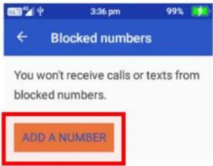 Blocked numbers You won't receive calls or texts from blocked numbers. ADD A NUMBER