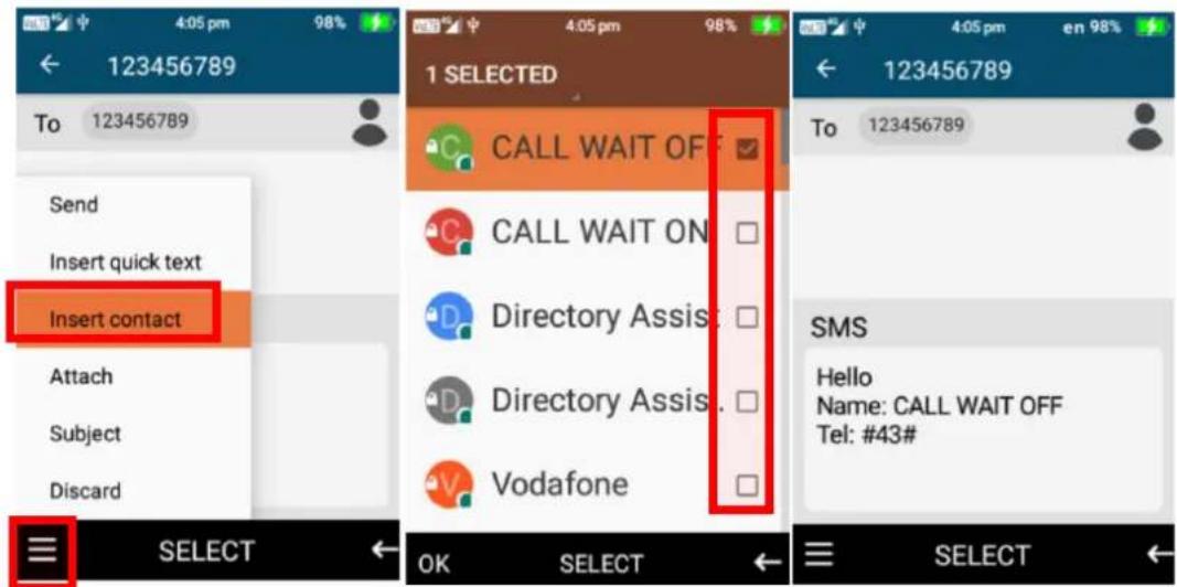 123456789 To 123456789 Send Insert quick text Insert contact Attach Subject Discard SELECT CALL WAIT OFF CALL WAIT ON Directory Assist Directory Assist Vodafone SMS Hello Name: CALL WAIT OFF Tel: #43# OK SELECT ← → SELECT ←