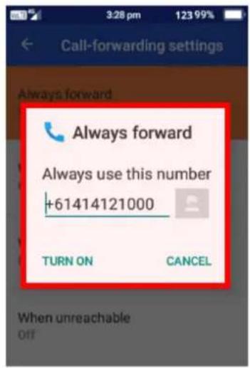 3:28 pm 123.99% Call-forwarding settings Always forward Always use this number +61414121000 TURN ON CANCEL When unreachable Off