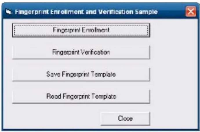 Fingerprint Enrollment and Verification Sample Fingerprint Enrollment Fingerprint Verification Save Fingerprint Template Read Fingerprint Template Close