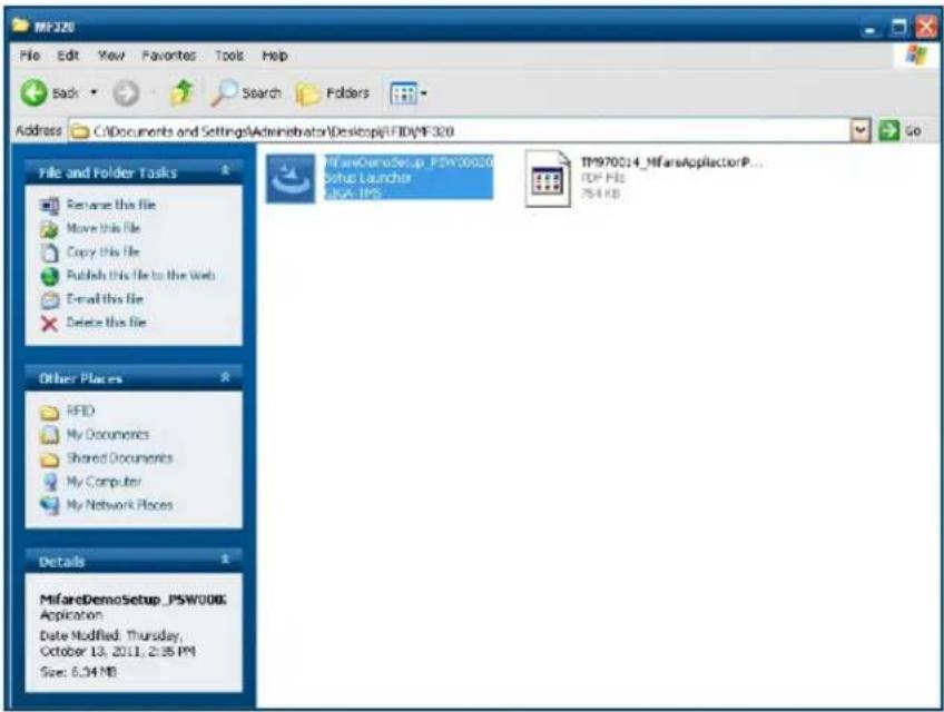 MIF320 File Edit View Favorites Tools Help Back Search Folders Address C:\Documents and Settings\Administrator\Desktop\FID\MIF320 Go File and Folder Tasks Resume this file Move this file Copy this file Publish this file to the Web Email this file Delete this file Other Places RFID My Documents Shared Documents My Computer My Network Places Details MifareDemoSetup_PSW0008 Application Date Modified: Thursday, October 13, 2011, 2:36 PM Size: 6.34 MB TIF970014_MifareApplicationP... PDF File PS4 KB