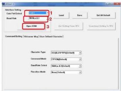 Interface Setting Com Part Select Spread Rate: Open COM 1 2 3 Command Setting | Browser Map | User Defined Character | Character Type: US/US/US (Default) Command Mode: FP/CDI(Default) Spread Rate Select: 600.0 /500.0 Performance Mode: None(Default)