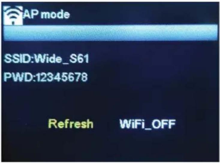 AP mode SSID:Wide_S61 PWD:12345678 Refresh WiFi_OFF