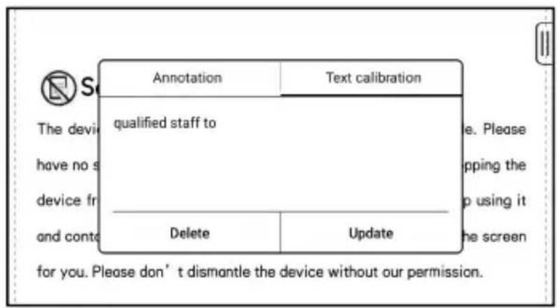Annotation Text calibration qualified staff to Delete Update The devi have no s device fr and conto e. Please pping the p using it he screen for you. Please don't dismantle the device without our permission.
