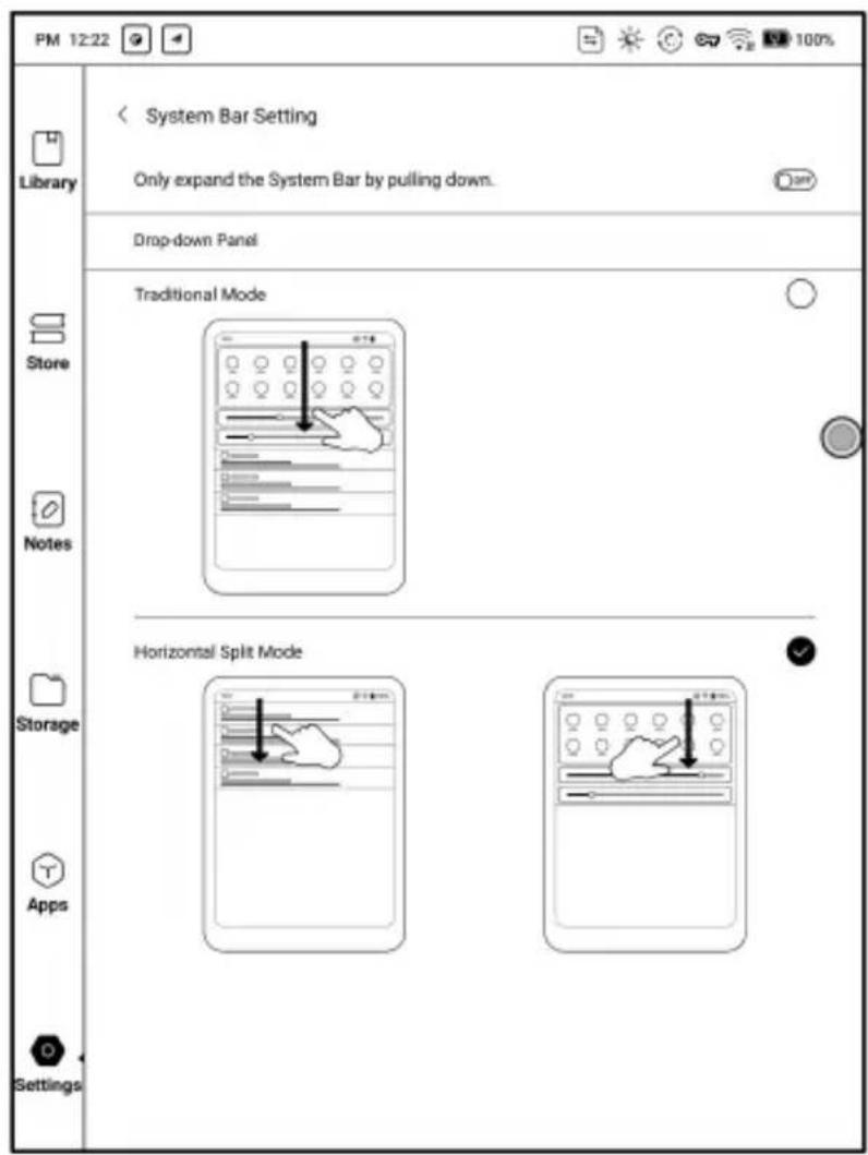 PM 12:22 Library < System Bar Setting Only expand the System Bar by pulling down. Drop-down Panel Traditional Mode Store Notes Storage Apps Settings