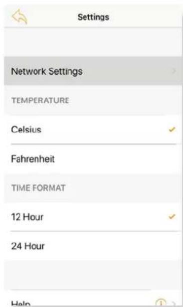 Settings Network Settings TEMPERATURE Celsius Fahrenheit TIME FORMAT 12 Hour 24 Hour Help
