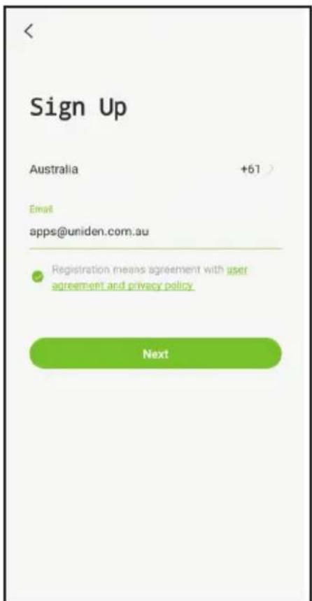 Sign Up Australia +67 Email apps@uniden.com.au Registration means agreement with user agreement and privacy policy. Next
