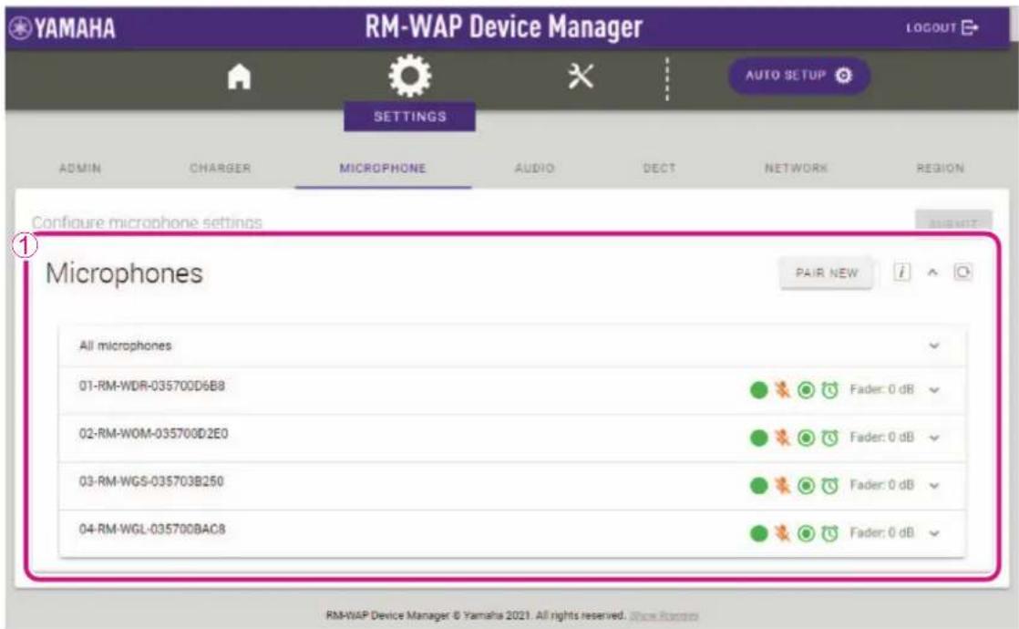 YAMAHA RM-WAP Device Manager LOGOUT AUTO SETUP SETTINGS ADMIN CHARGER MICROPHONE AUDIO DECT NETWORK REGION Configure microphone settings Microphones All microphones 01-RM-WDR-035700D6B8 Fader: 0 dB 02-RM-WOM-035700D2E0 Fader: 0 dB 03-RM-WGS-035703B250 Fader: 0 dB 04-RM-WGL-035700BAC8 Fader: 0 dB PAIR NEW RM-WAP Device Manager © Yamaha 2021. All rights reserved. www.yamaha.com