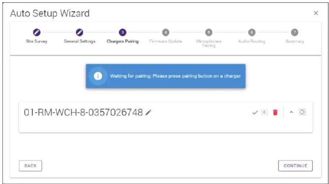 Auto Setup Wizard Site Survey General Settings Chargers Pairing Firmware Update Microphones Pairing Audio Routing Summary Waiting for pairing: Please press pairing button on a charger 01-RM-WCH-8-0357026748 BACK CONTINUE