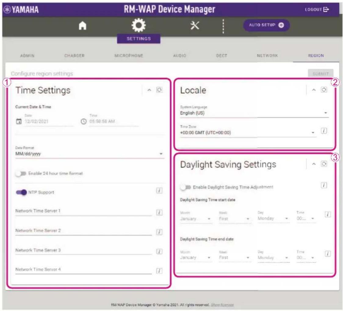 YAMAHA RM-WAP Device Manager LOGOUT AUTO SETUP SETTINGS ADMIN CHARGER MICROPHONE AUDIO DECT NETWORK REGION Configure region settings 1 Time Settings Current Date & Time Date 12/02/2021 Time 05:58:58 AM Data Format MM/dd/yyyy Enable 24 hour time format NTP Support Network Time Server 1 Network Time Server 2 Network Time Server 3 Network Time Server 4 Locale System Language English (US) Time Zone +00:00 GMT (UTC+00:00) i 3 Daylight Saving Settings Enable Daylight Saving Time Adjustment i Daylight Saving Time start date Month Week Day Time January First Monday 00... i Daylight Saving Time end date Month Week Day Time January First Monday 00...