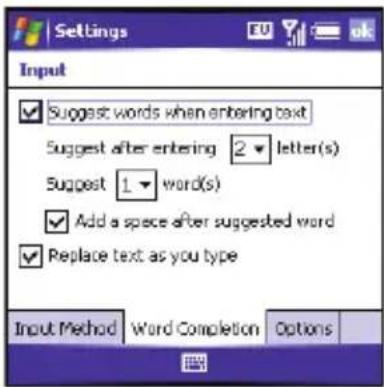 Settings Input ✓ Suggest words when entering text Suggest after entering 2 letter(s) Suggest 1 word(s) ✓ Add a space after suggested word ✓ Replace text as you type Input Method Word Completion Options