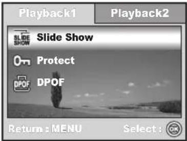 Playback1 Playback2 SLIDE SHOW Slide Show On Protect DPOF DPOF Return : MENU Select : OK