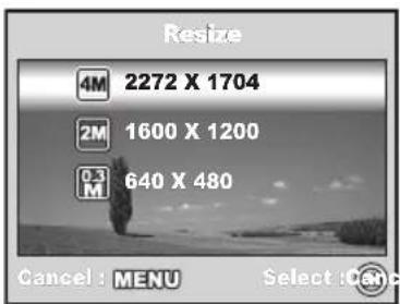 Resize 4M 2272 X 1704 2M 1600 X 1200 0.3 M 640 X 480 Cancel : MENU Select : Can >