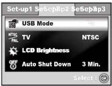 Set-up1 SeSep2p2 SeSep3p3 USB Mode NTSC PAL TV NTSC LCD Brightness OFF Auto Shut Down 3 Min. Select : OK