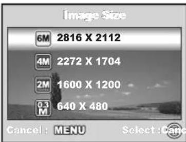 Image Size 6M 2816 X 2112 4M 2272 X 1704 2M 1600 X 1200 0.3 M 640 X 480 Cancel : MENU Select : Canc