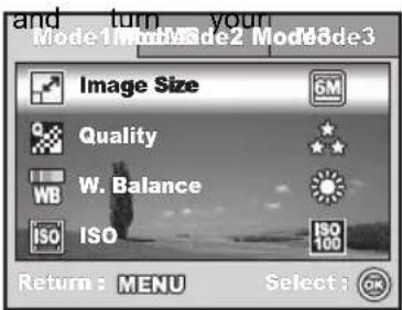 and turn your Mode1 Mode2 Mode3 Image Size 6M Quality ★★ WB W. Balance ISO ISO 100 Return: MENU Select: