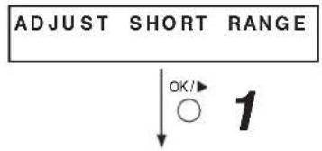 ADJUST SHORT RANGE OK/▶ 1