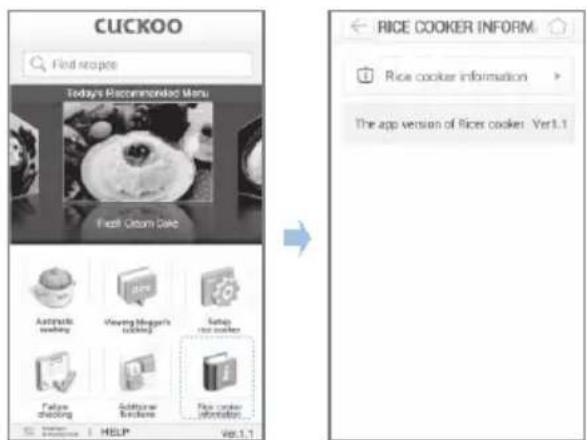 CUCKOO Flxt scrape Todys Recommended Menu Flxt Cream Cake RICE COOKER INFORM Rice cooker information The app version of rice cooker: Ver1.1 Automotive Scalay Viewing Meggars Meggars Setup the cooker Falls Snacking Additive Snacking File container Preference HELP Ver1.1