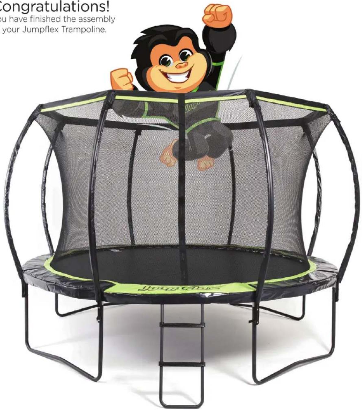 Congratulations! You have finished the assembly your Jumpflex Trampoline.