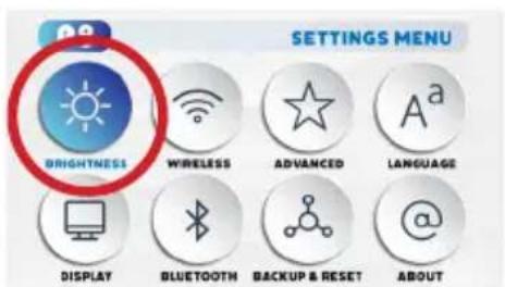 BRIGHTNESS WIRELESS ADVANCED LANGUAGE DISPLAY BLUETOOTH BACKUP & RESET ABOUT SETTINGS MENU
