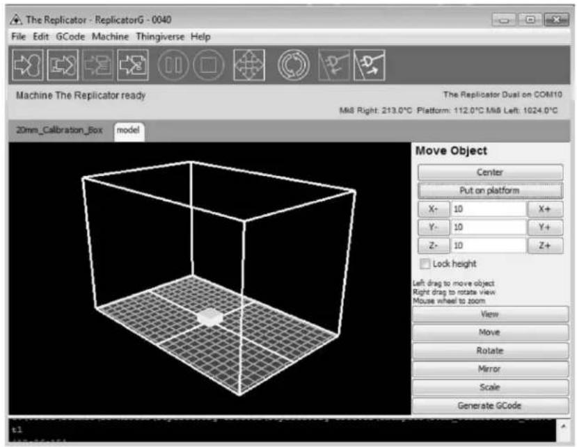 The Replicator - ReplicatorG - 0040 File Edit GCode Machine Thingiverse Help Machine The Replicator ready The Replicator Dual on COM10 Mk8 Right: 213.0°C Platform: 112.0°C Mk8 Left: 1024.0°C 20mm_Calibration_Box model Move Object Center Put on platform X- 10 X+ Y- 10 Y+ Z- 10 Z+ Lock height Left drag to move object Right drag to rotate view Mouse wheel to zoom View Move Rotate Mirror Scale Generate GCode t1