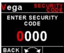 Vega SECURITY CODE ENTER SECURITY CODE 0000 BACK