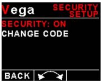 Vega SECURITY SETUP SECURITY: ON CHANGE CODE BACK