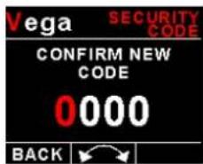 Vega SECURITY CODE CONFIRM NEW CODE 0000 BACK