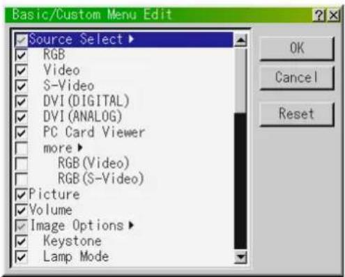 Basic/Custom Menu Edit Source Select ▶ RGB Video S-Video DVI (DIGITAL) DVI (ANALOG) PC Card Viewer more ▶ RGB (Video) RGB (S-Video) Picture Volume Image Options ▶ Keystone Lamp Mode OK Cancel Reset