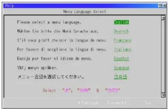 Menu Language Select Please select a menu language. Wahlen Sie bitte die Menü Sprache aus. S'il vous platt choisir la langue de menu. Per favore di acegliere la lingua di menu. Escoja por favor el idioma de menü. Välj menyn språken. メニュー言語を選択してください。 Select "IF", "DOWN" & "ENTER" #Previous Forward Top