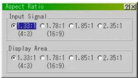 Aspect Ratio Input Signal 1.33:1 1.78:1 1.85:1 2.35:1 (4:3) (16:9) Display Area 1.33:1 1.78:1 1.85:1 2.35:1 (4:3) (16:9)