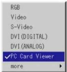 RGB Video S-Video DVI (DIGITAL) DVI (ANALOG) ✓PC Card Viewer more